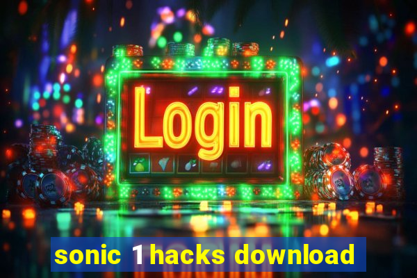 sonic 1 hacks download